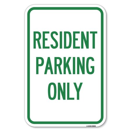SIGNMISSION Reserved Parking Sign Resident Parking Only Heavy-Gauge Aluminum Sign, 12" x 18", A-1218-23036 A-1218-23036